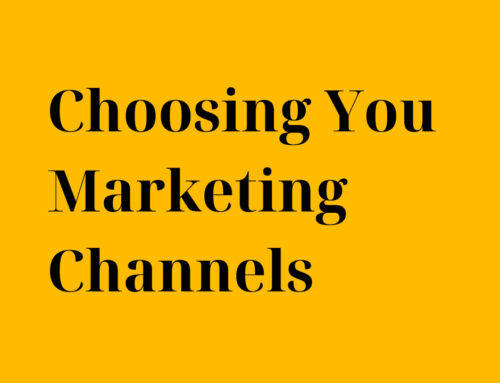 Choosing Your Marketing Channels